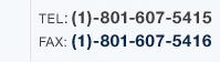 TEL�F(1)-801-607-5415�^ FAX�F(1)-801-607-5416